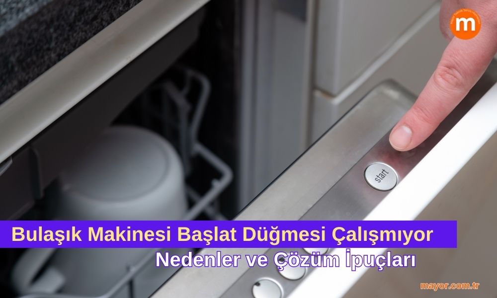 LG Bulaşık Makinesi Başlat Düğmesi Çalışmıyor